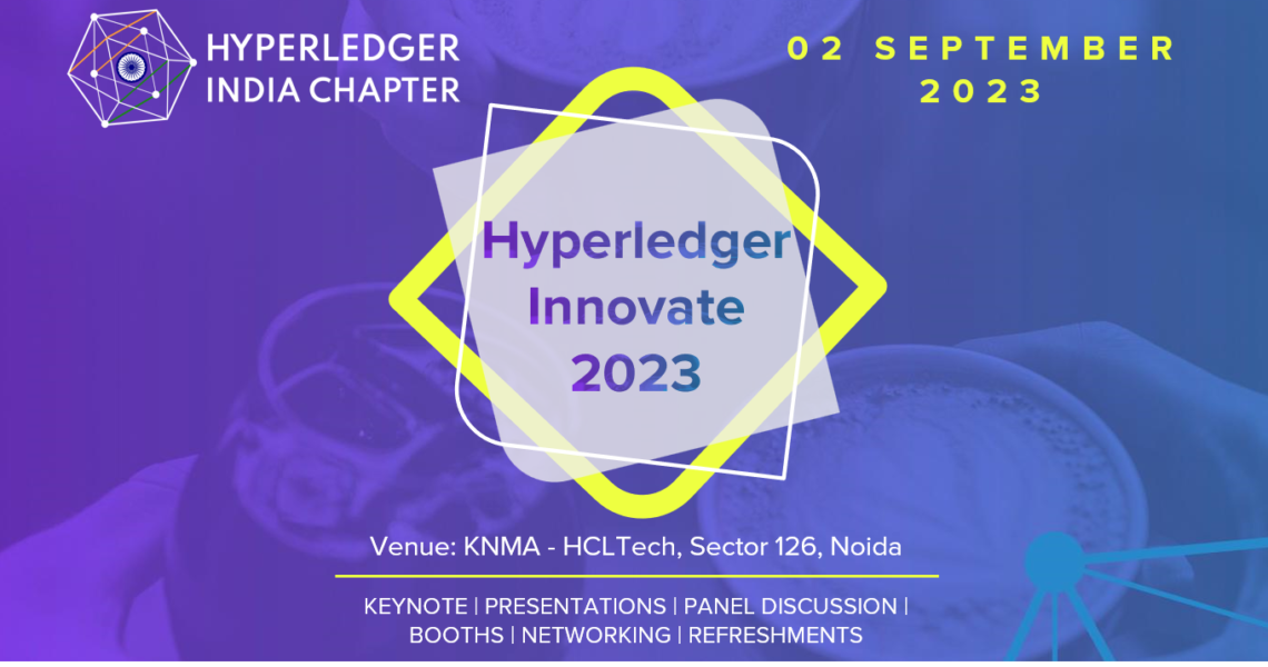 Hyperledger Innovate 2023 – Where Visionaries Converge, and Possibilities Soar!