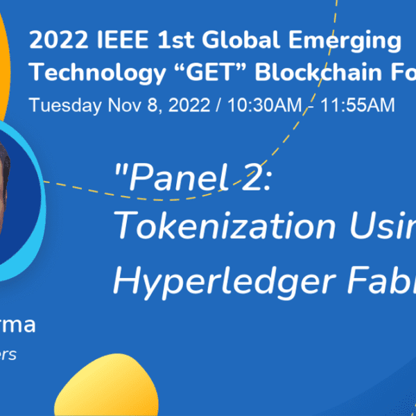 2022 IEEE Global Emerging Technology “GET” Blockchain Forum – Blockchain & Beyond